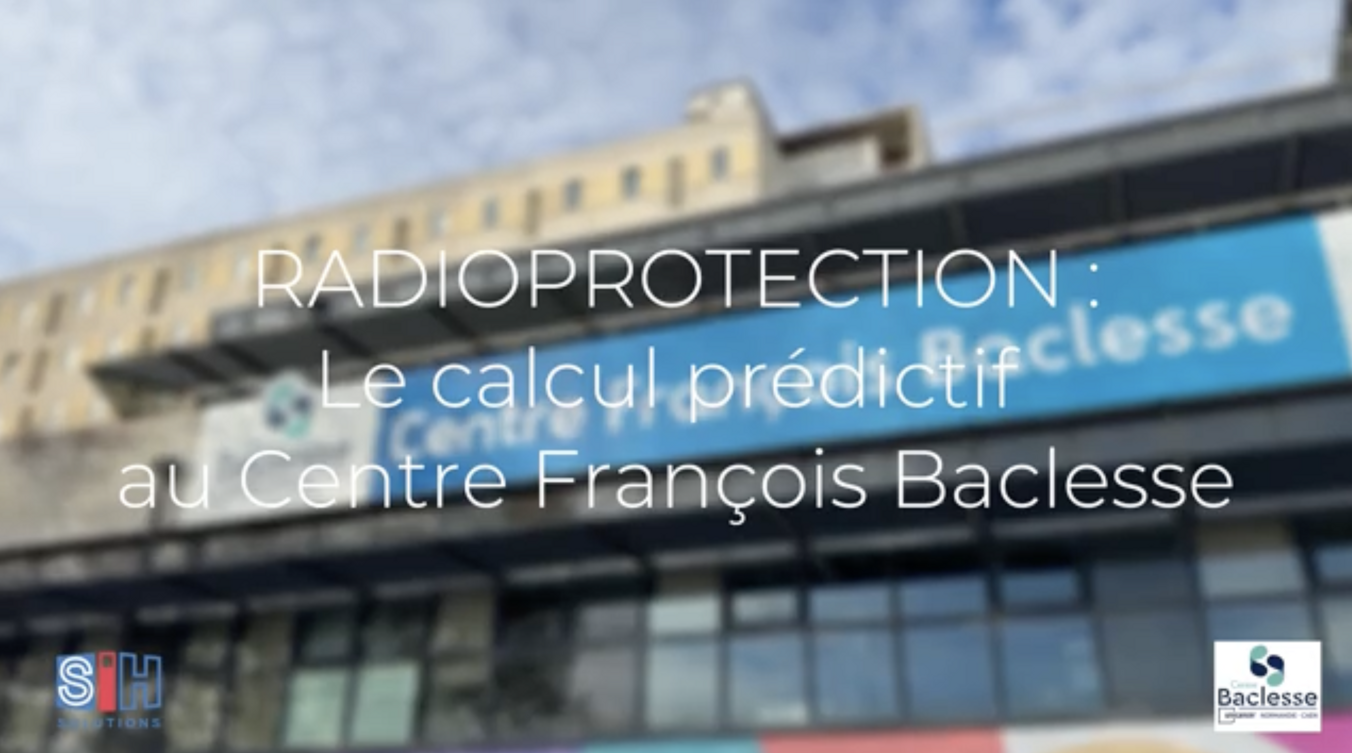 Assurer la radioprotection au Centre François Baclesse de Caen - Part 1